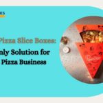 Custom Pizza Slice Boxes: The Only Solution for Your Pizza Business