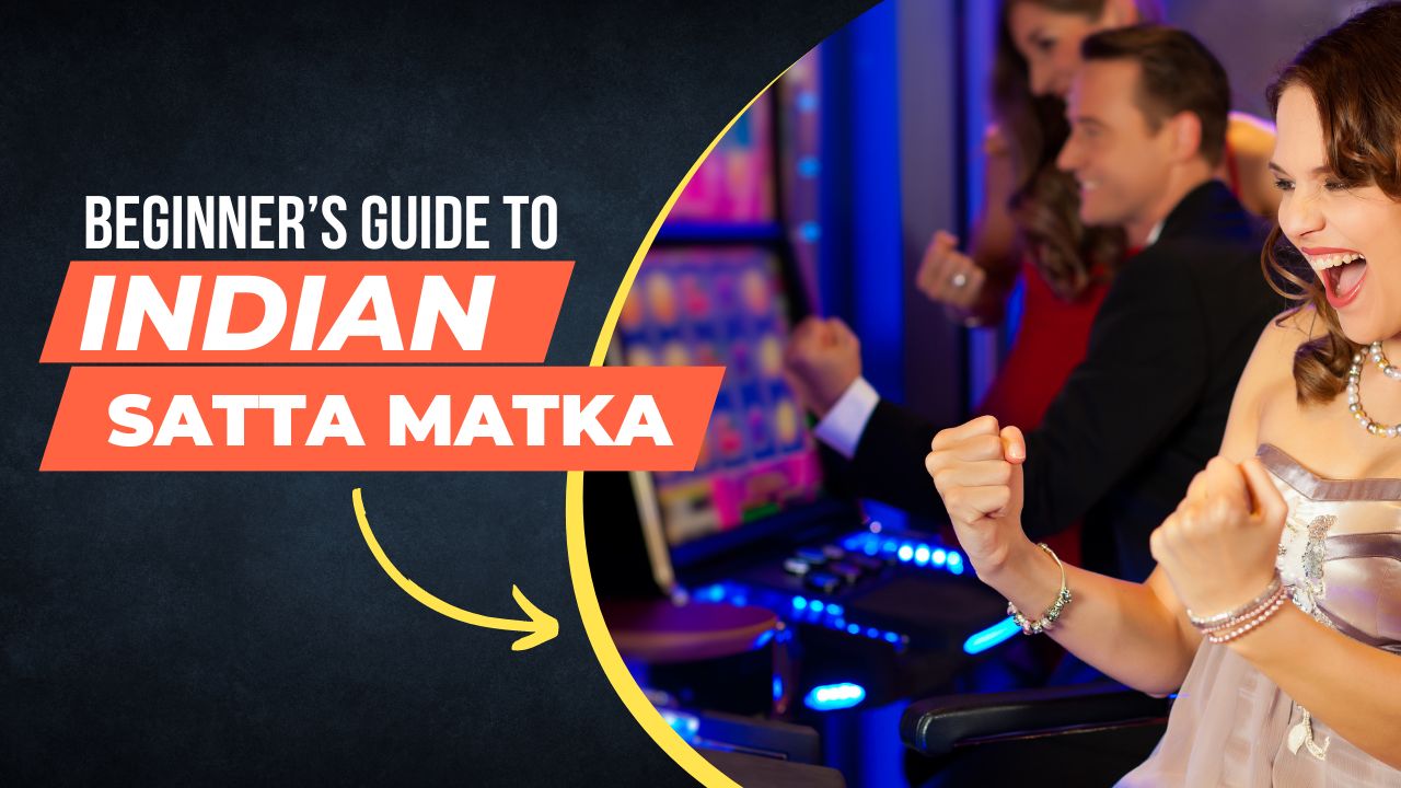 Indian Matka A Beginner's Guide to the Exciting World of Satta Matka