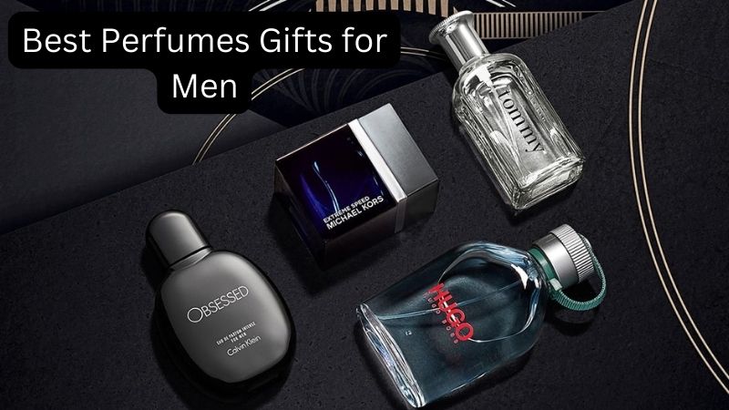 Best Perfumes Gifts for Men